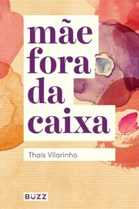 Capa do livro "Mãe Fora da Caixa" por Thaís Vilarinho